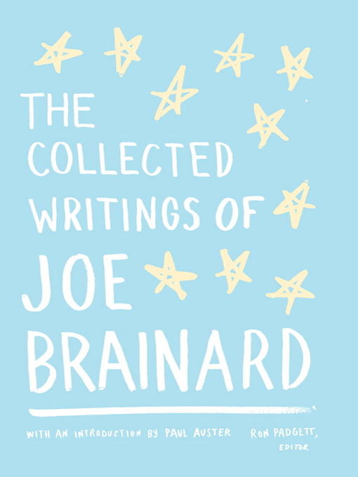 Title details for The Collected Writings of Joe Brainard by Joe Brainard - Available